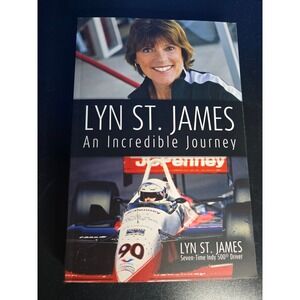 Lyn St. James An Incredible Journey SIGNED Autographed Indy 500 Racing